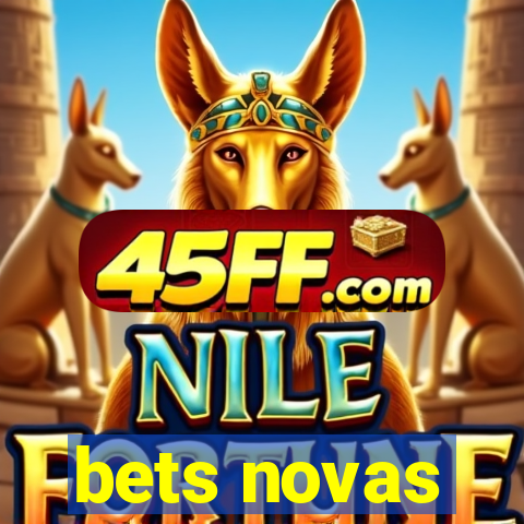 bets novas